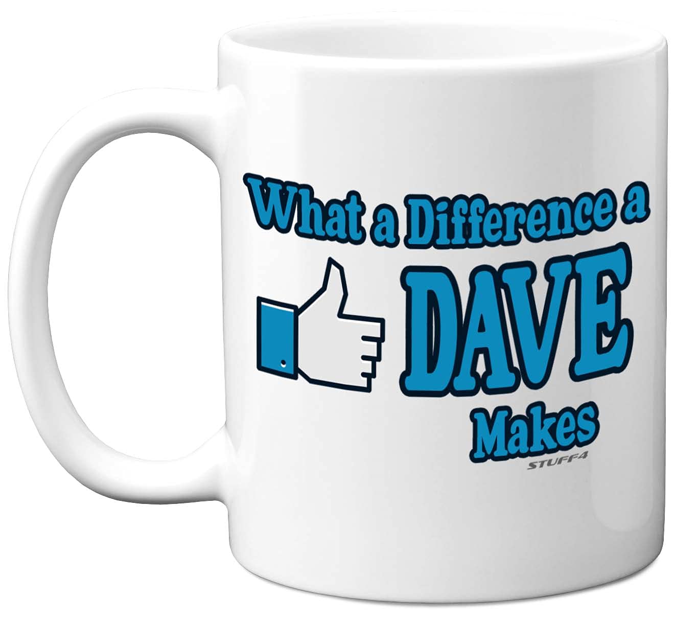 - Stuff4 What A Difference A Dave Makes Mug | 11oz Ceramic Dishwasher Safe -