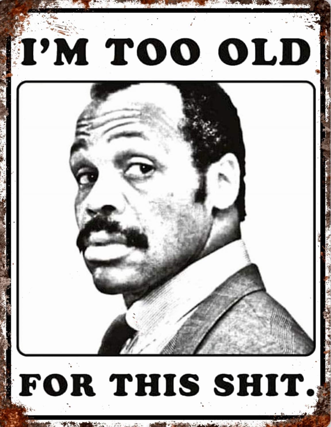 - Too Old for this Shit Quote | Lethal Weapon Movie | Vintage Retro Man Cave -